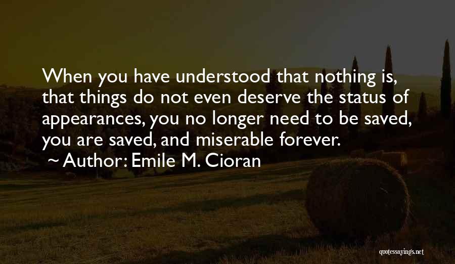 Need To Be Understood Quotes By Emile M. Cioran