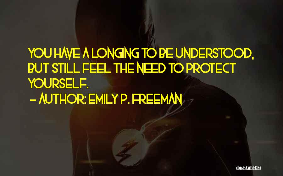 Need To Be Understood Quotes By Emily P. Freeman