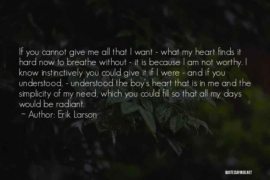Need To Be Understood Quotes By Erik Larson
