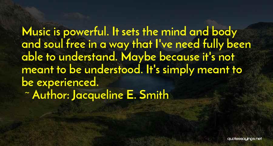 Need To Be Understood Quotes By Jacqueline E. Smith
