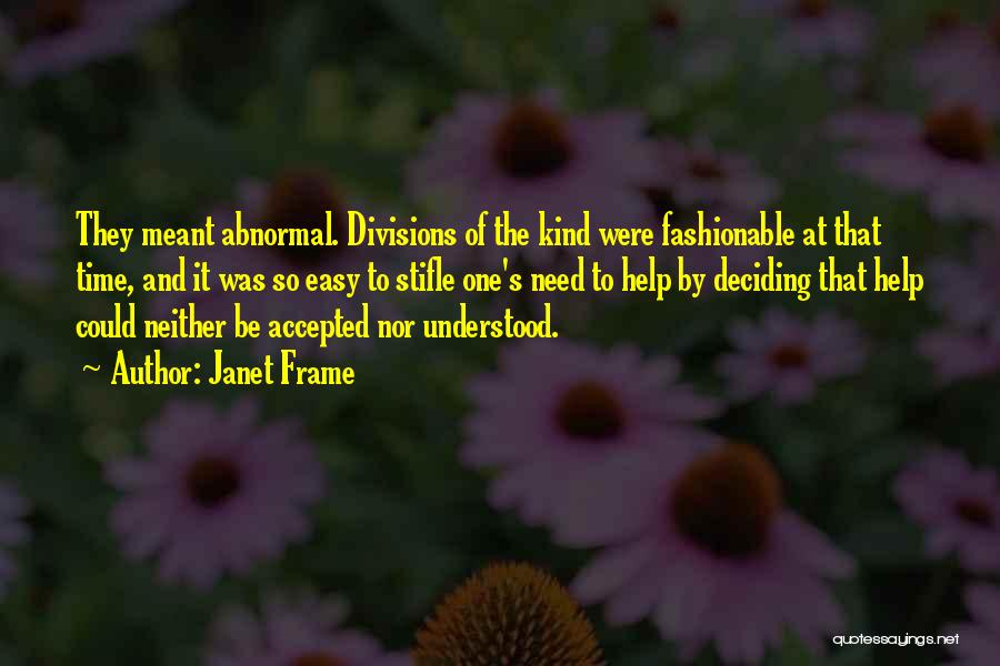 Need To Be Understood Quotes By Janet Frame