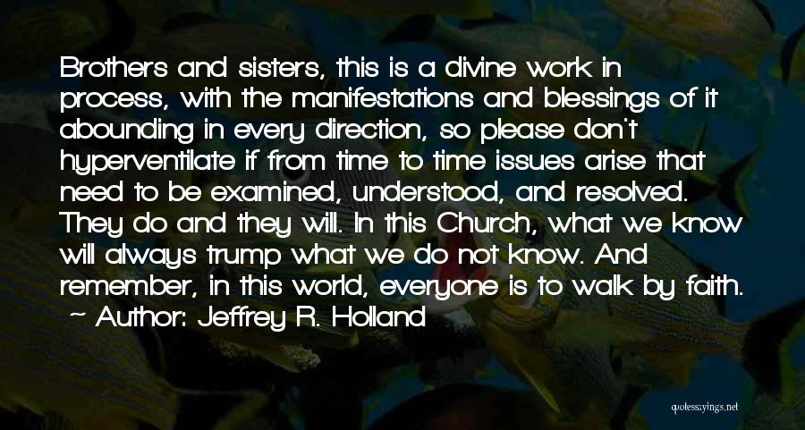 Need To Be Understood Quotes By Jeffrey R. Holland