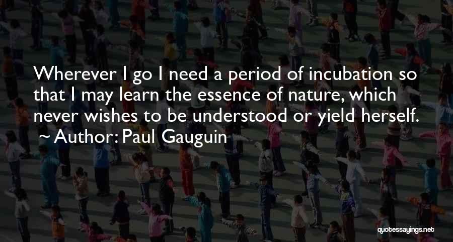 Need To Be Understood Quotes By Paul Gauguin