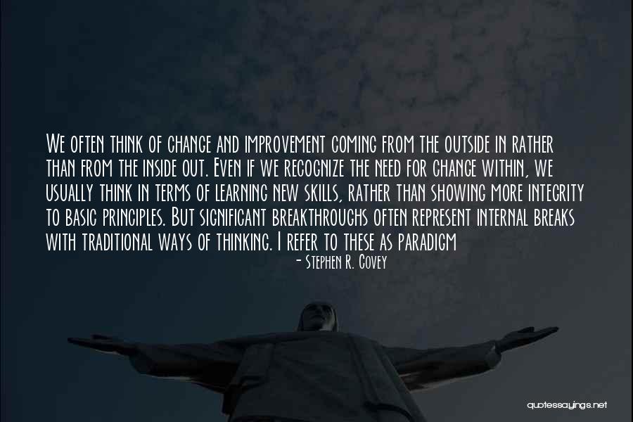 Need To Change My Ways Quotes By Stephen R. Covey Need To Change My Ways Quotes By Stephen R. Covey