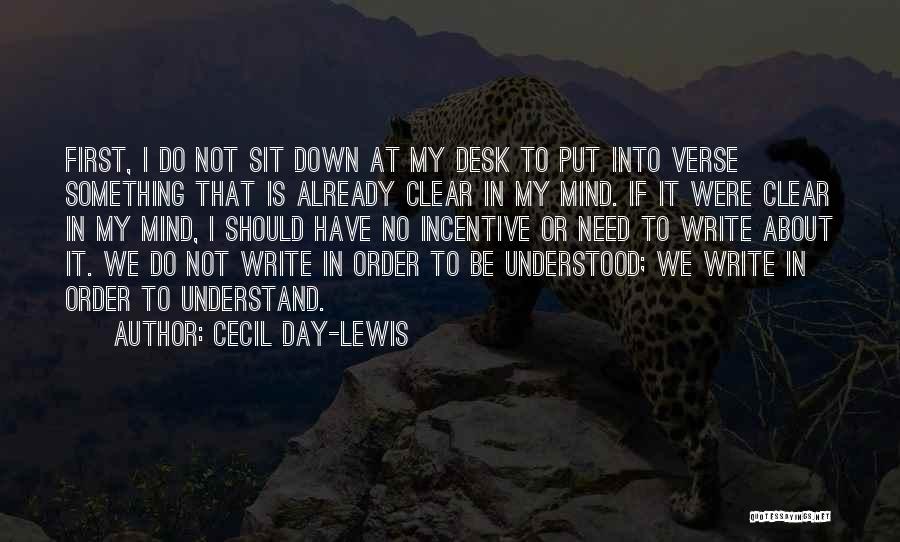 Need To Clear My Mind Quotes By Cecil Day-Lewis
