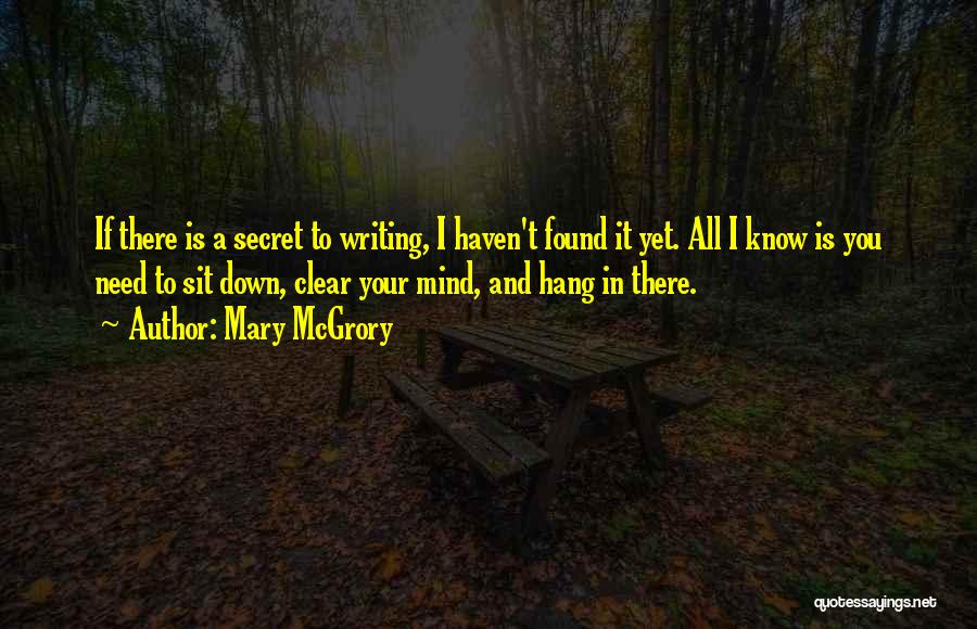 Need To Clear My Mind Quotes By Mary McGrory