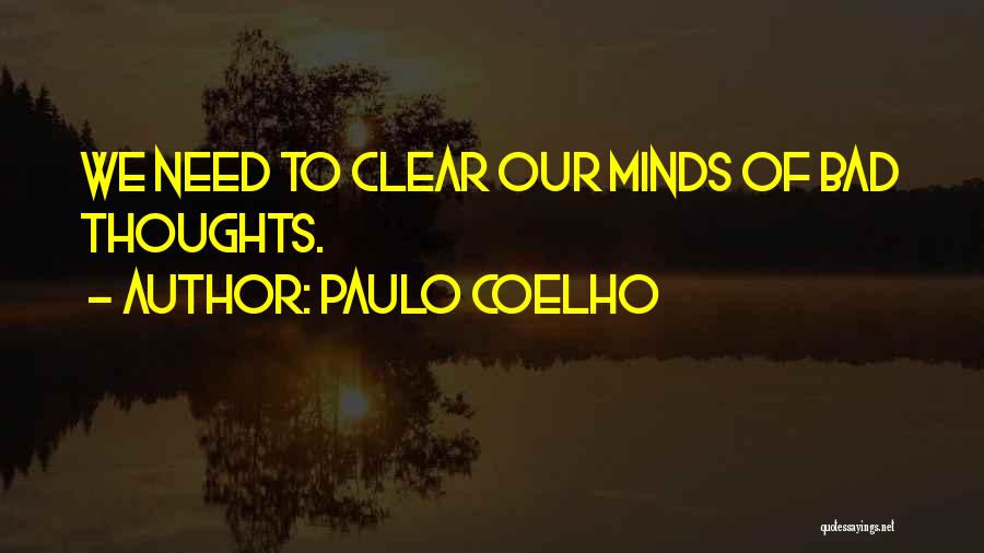 Need To Clear My Mind Quotes By Paulo Coelho