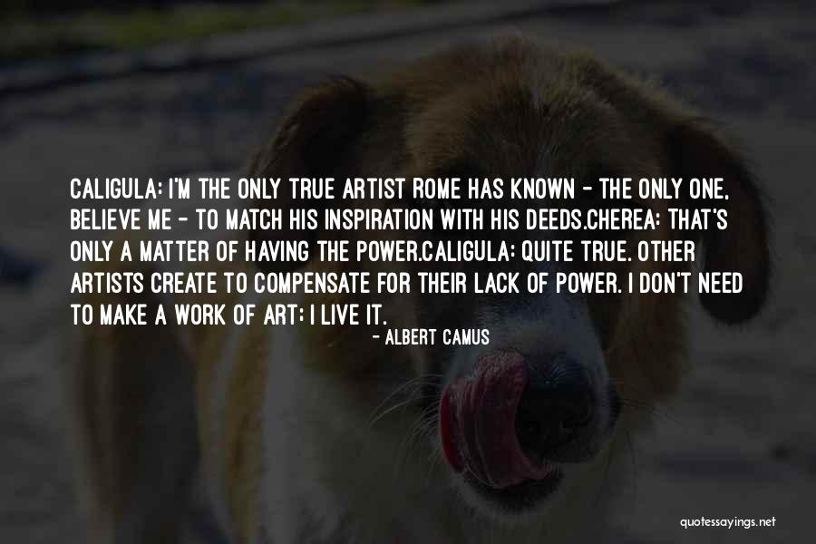 Need To Create Quotes By Albert Camus Need To Create Quotes By Albert Camus