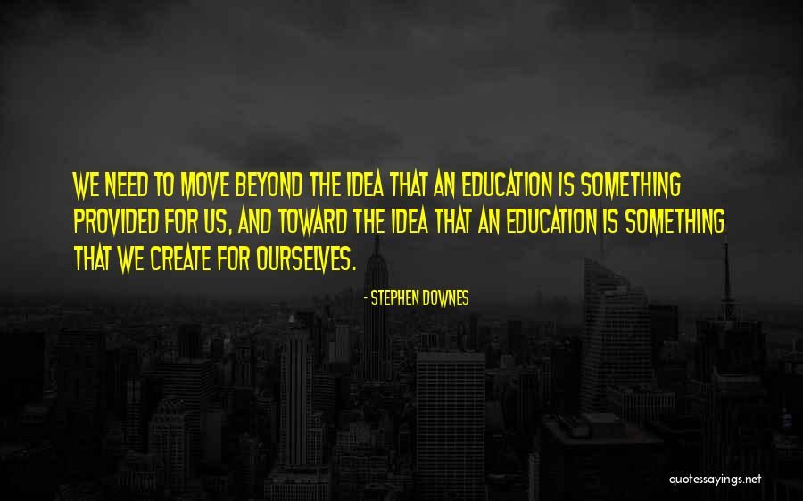 Need To Create Quotes By Stephen Downes Need To Create Quotes By Stephen Downes