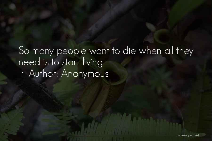 Need To Die Quotes By Anonymous