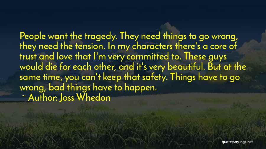 Need To Die Quotes By Joss Whedon