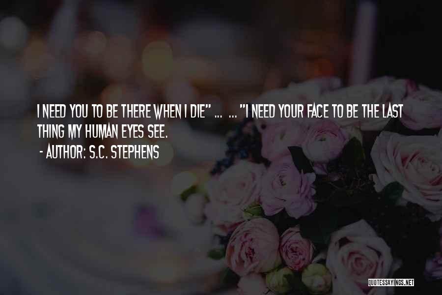 Need To Die Quotes By S.C. Stephens