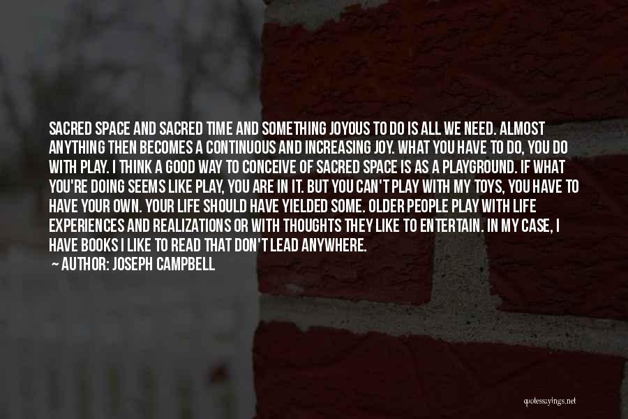Need To Do Something With My Life Quotes By Joseph Campbell