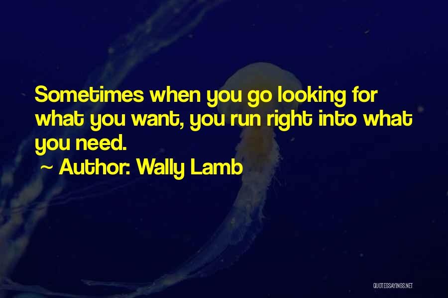 Need To Do Something With My Life Quotes By Wally Lamb