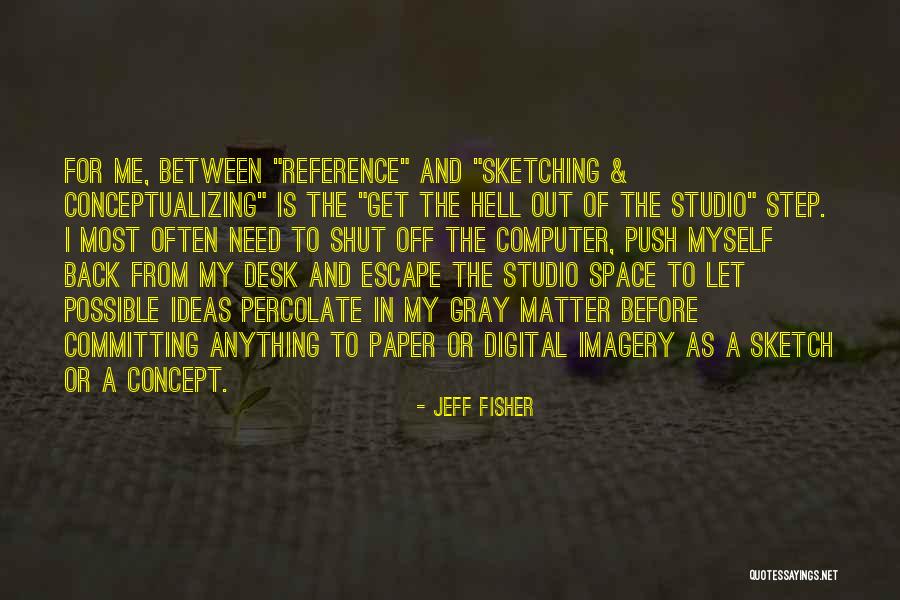 Need To Escape Quotes By Jeff Fisher Need To Escape Quotes By Jeff Fisher