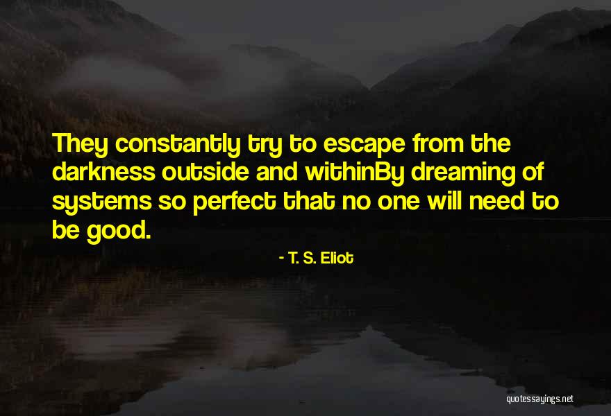 Need To Escape Quotes By T. S. Eliot Need To Escape Quotes By T. S. Eliot