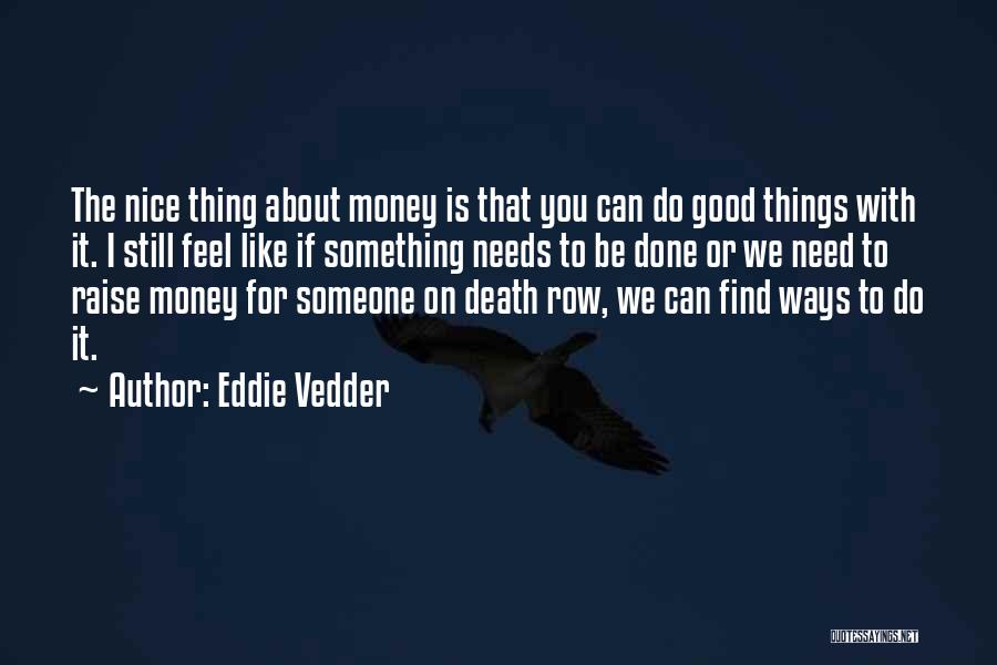 Need To Find Someone Quotes By Eddie Vedder