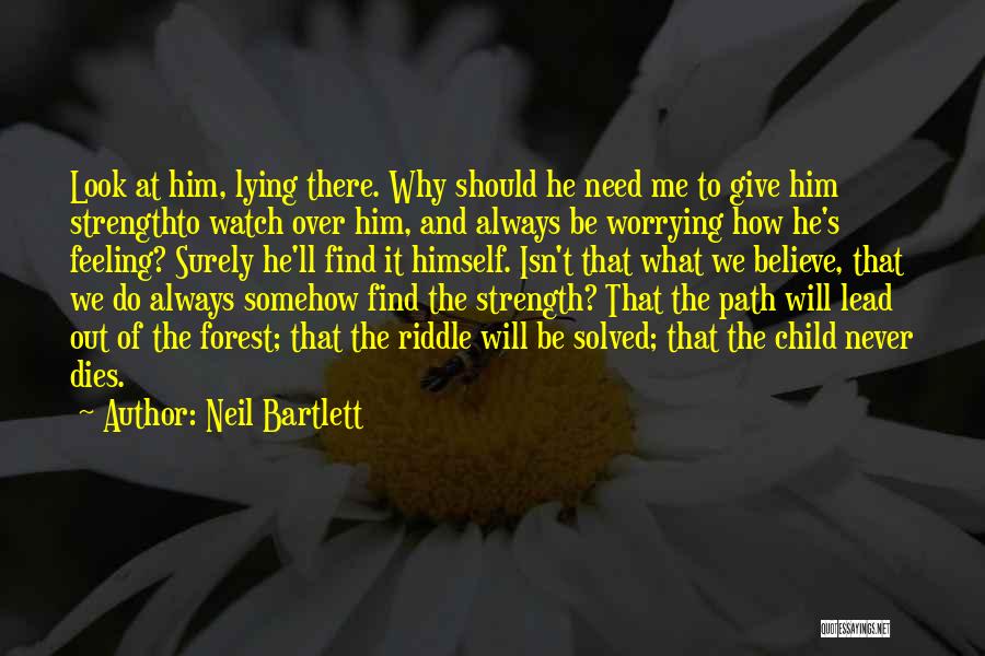 Need To Find Strength Quotes By Neil Bartlett