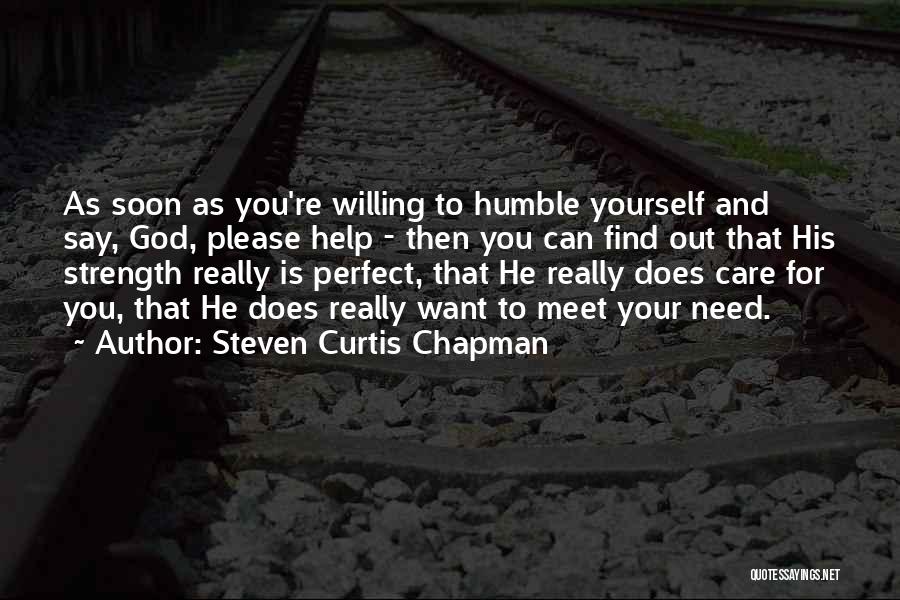 Need To Find Strength Quotes By Steven Curtis Chapman