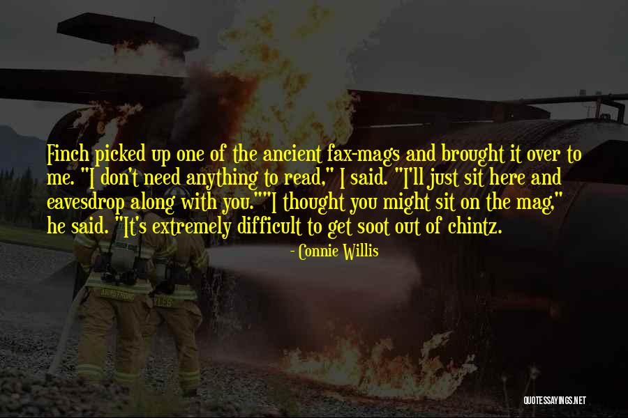 Need To Get Out Of Here Quotes By Connie Willis Need To Get Out Of Here Quotes By Connie Willis