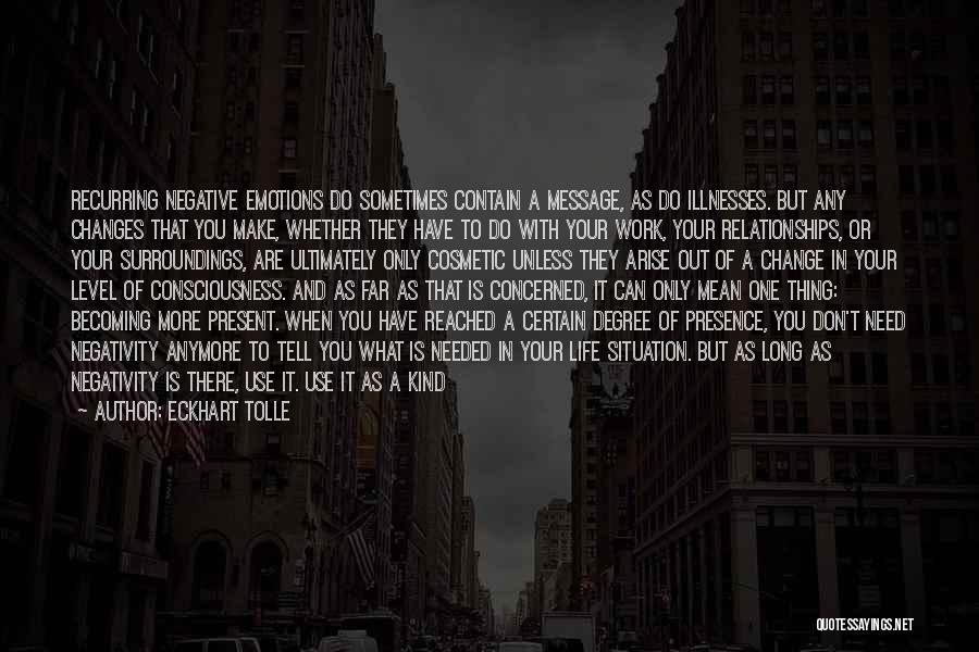 Need To Get Out Of Here Quotes By Eckhart Tolle