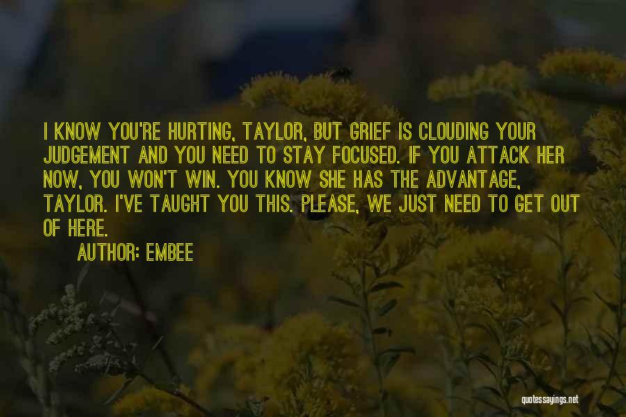 Need To Get Out Of Here Quotes By Embee