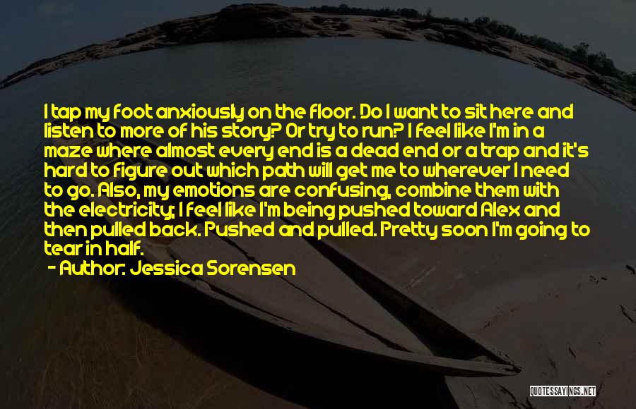 Need To Get Out Of Here Quotes By Jessica Sorensen