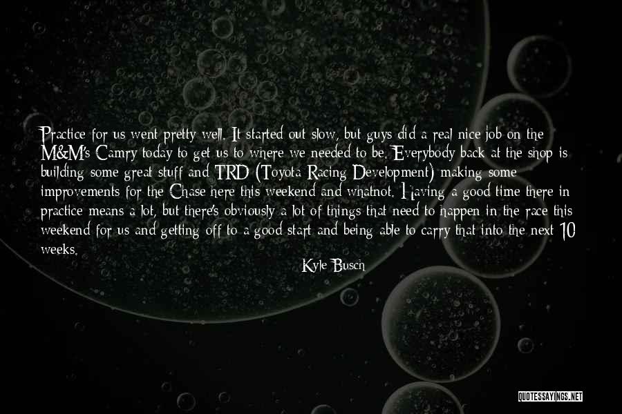 Need To Get Out Of Here Quotes By Kyle Busch Need To Get Out Of Here Quotes By Kyle Busch