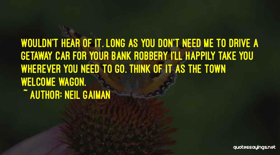 Need To Getaway Quotes By Neil Gaiman