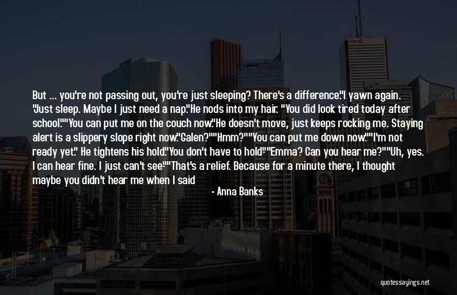 Need To Go To Sleep Quotes By Anna Banks