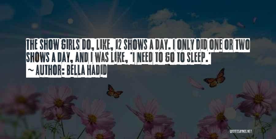 Need To Go To Sleep Quotes By Bella Hadid
