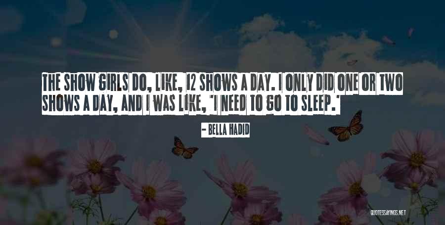 Need To Go To Sleep Quotes By Bella Hadid