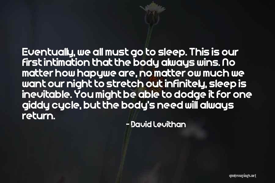 Need To Go To Sleep Quotes By David Levithan