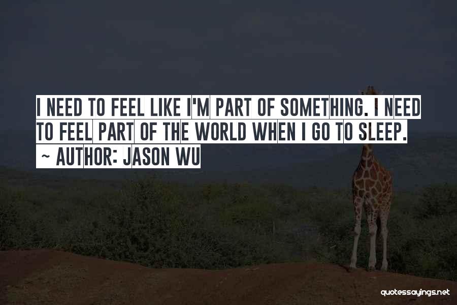 Need To Go To Sleep Quotes By Jason Wu
