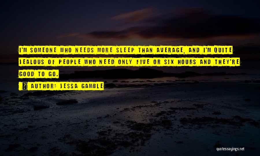 Need To Go To Sleep Quotes By Jessa Gamble