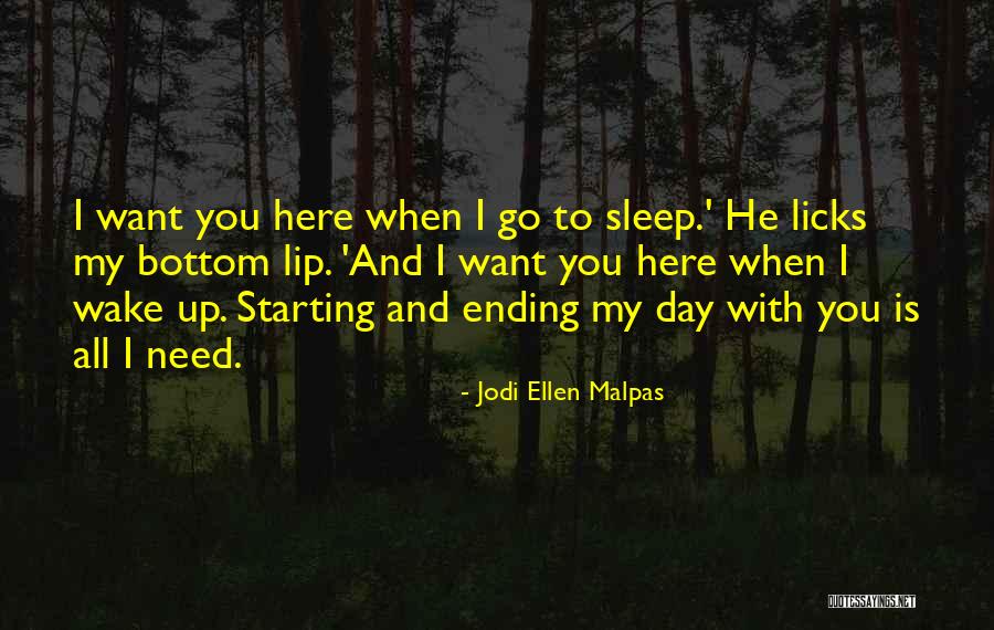 Need To Go To Sleep Quotes By Jodi Ellen Malpas