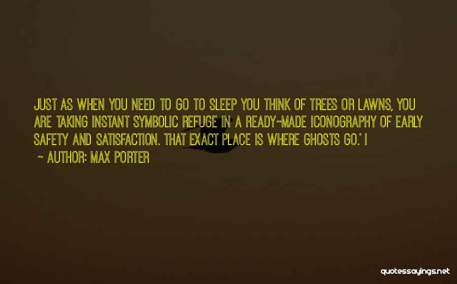 Need To Go To Sleep Quotes By Max Porter