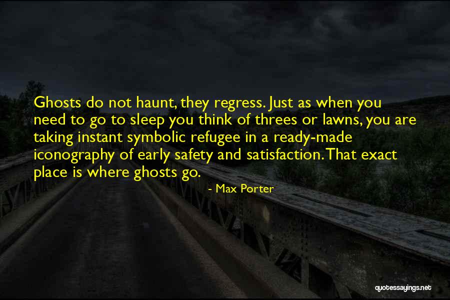 Need To Go To Sleep Quotes By Max Porter