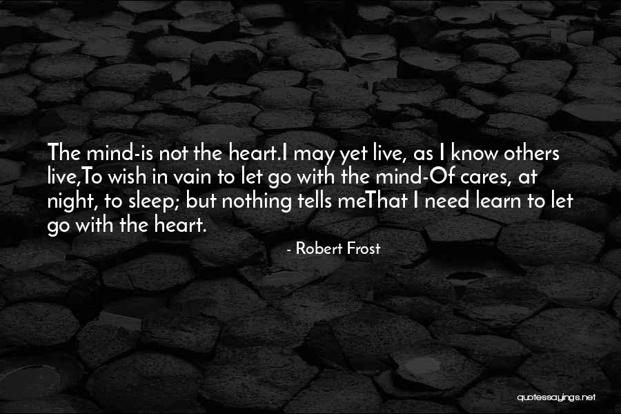 Need To Go To Sleep Quotes By Robert Frost