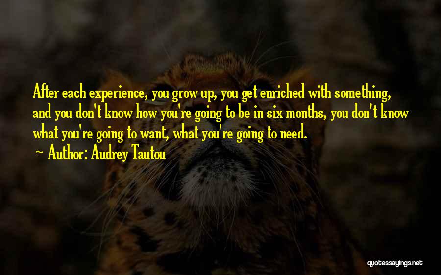 Need To Grow Up Quotes By Audrey Tautou