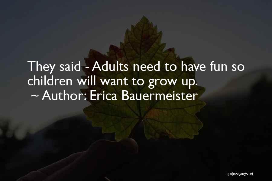 Need To Grow Up Quotes By Erica Bauermeister