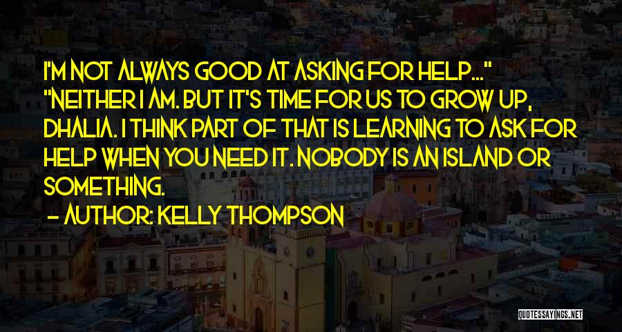 Need To Grow Up Quotes By Kelly Thompson