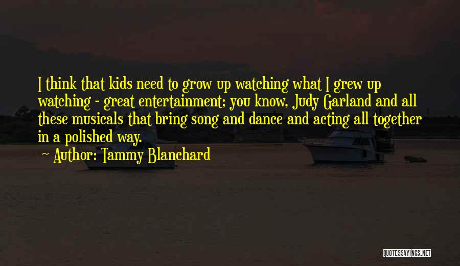 Need To Grow Up Quotes By Tammy Blanchard