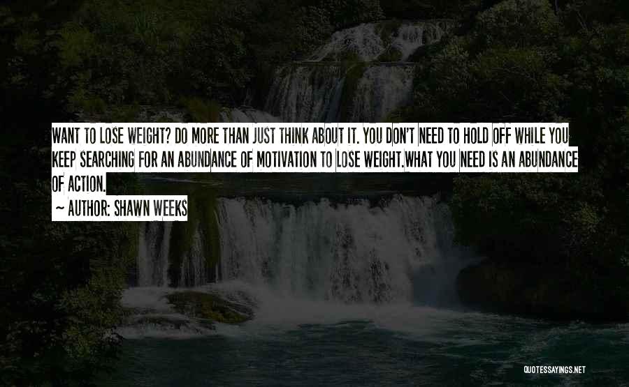 Need To Lose Weight Quotes By Shawn Weeks