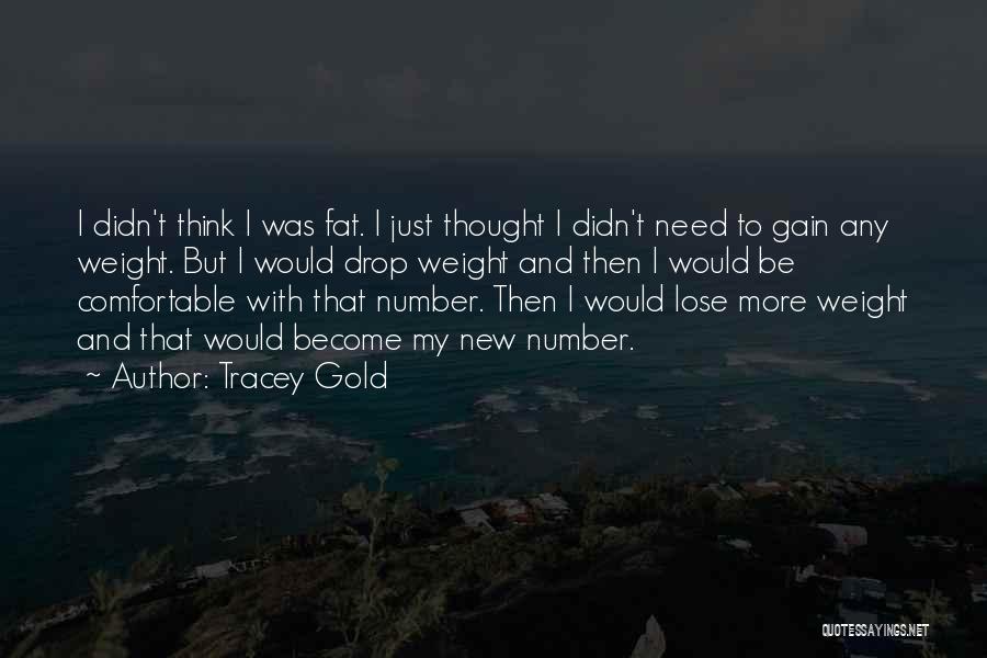 Need To Lose Weight Quotes By Tracey Gold