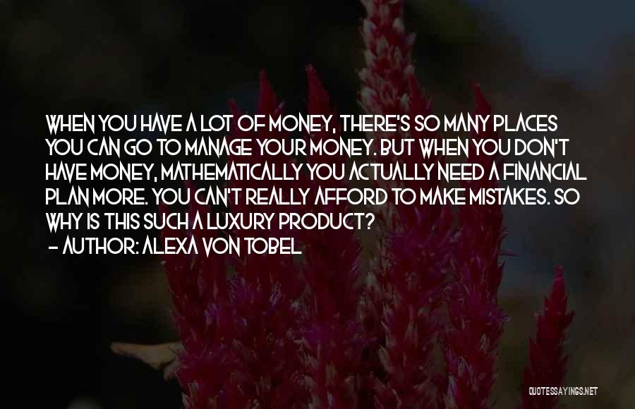 Need To Make Money Quotes By Alexa Von Tobel