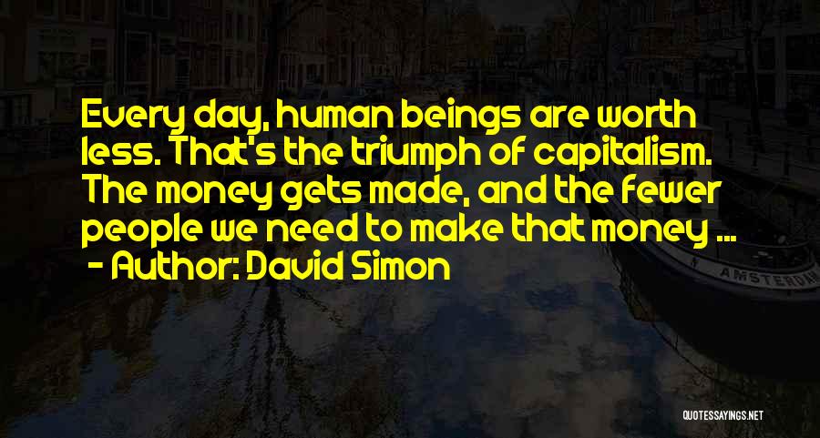Need To Make Money Quotes By David Simon