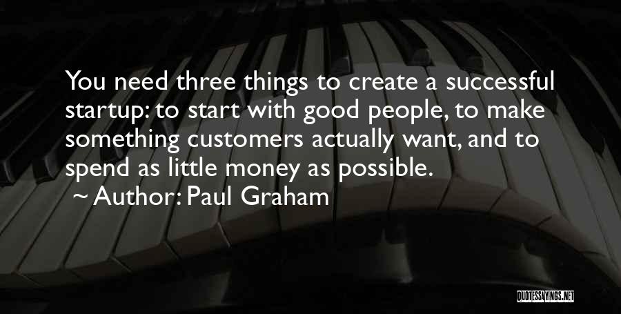 Need To Make Money Quotes By Paul Graham