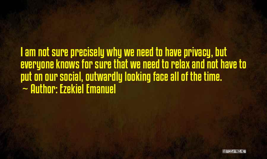 Need To Relax Quotes By Ezekiel Emanuel