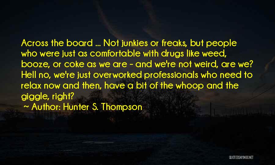 Need To Relax Quotes By Hunter S. Thompson